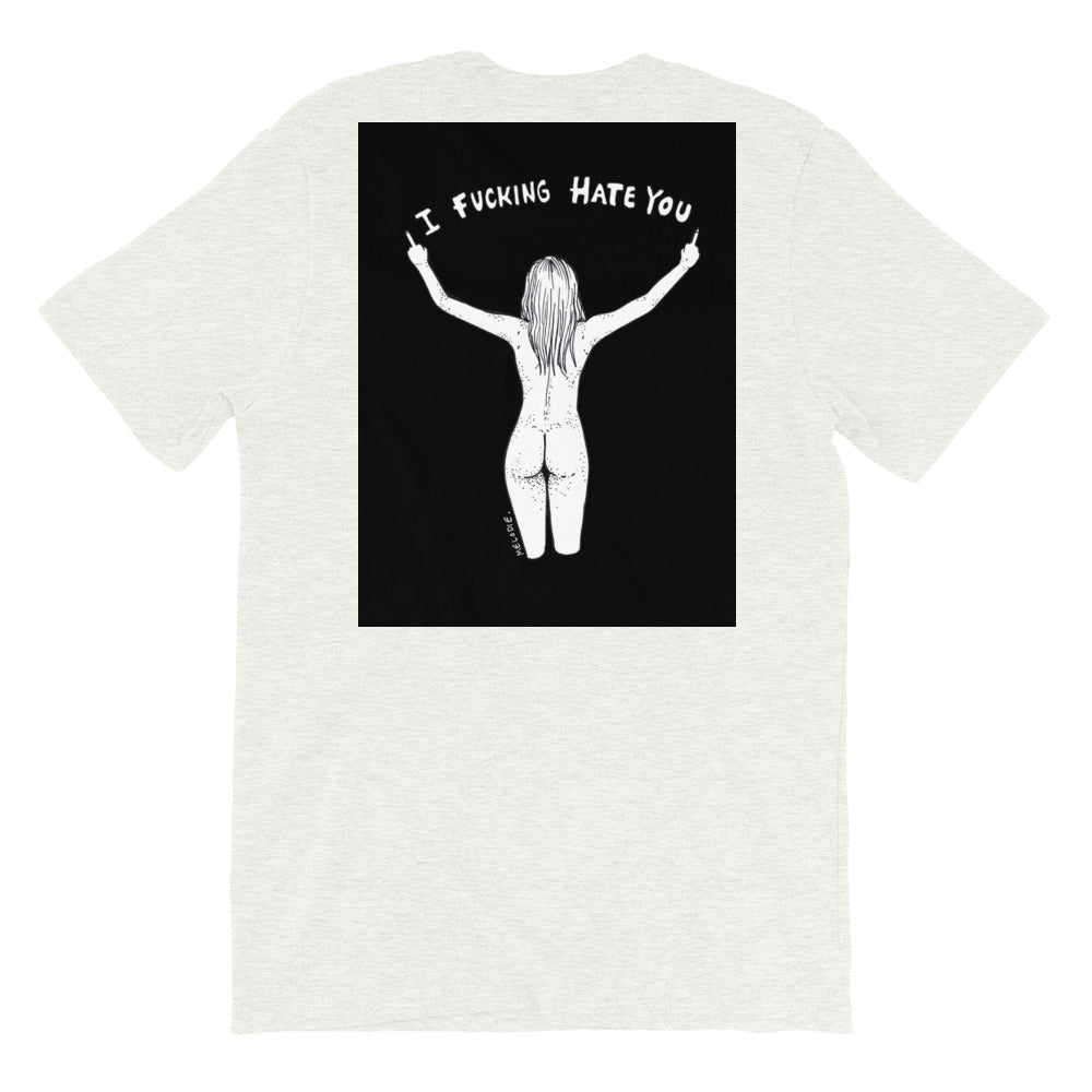 "Not My Fucking Problem X I Fucking Hate You " Short-Sleeve Unisex T-Shirt