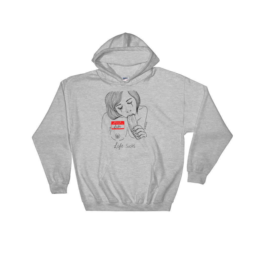 " Life Sucks " Hooded Sweatshirt