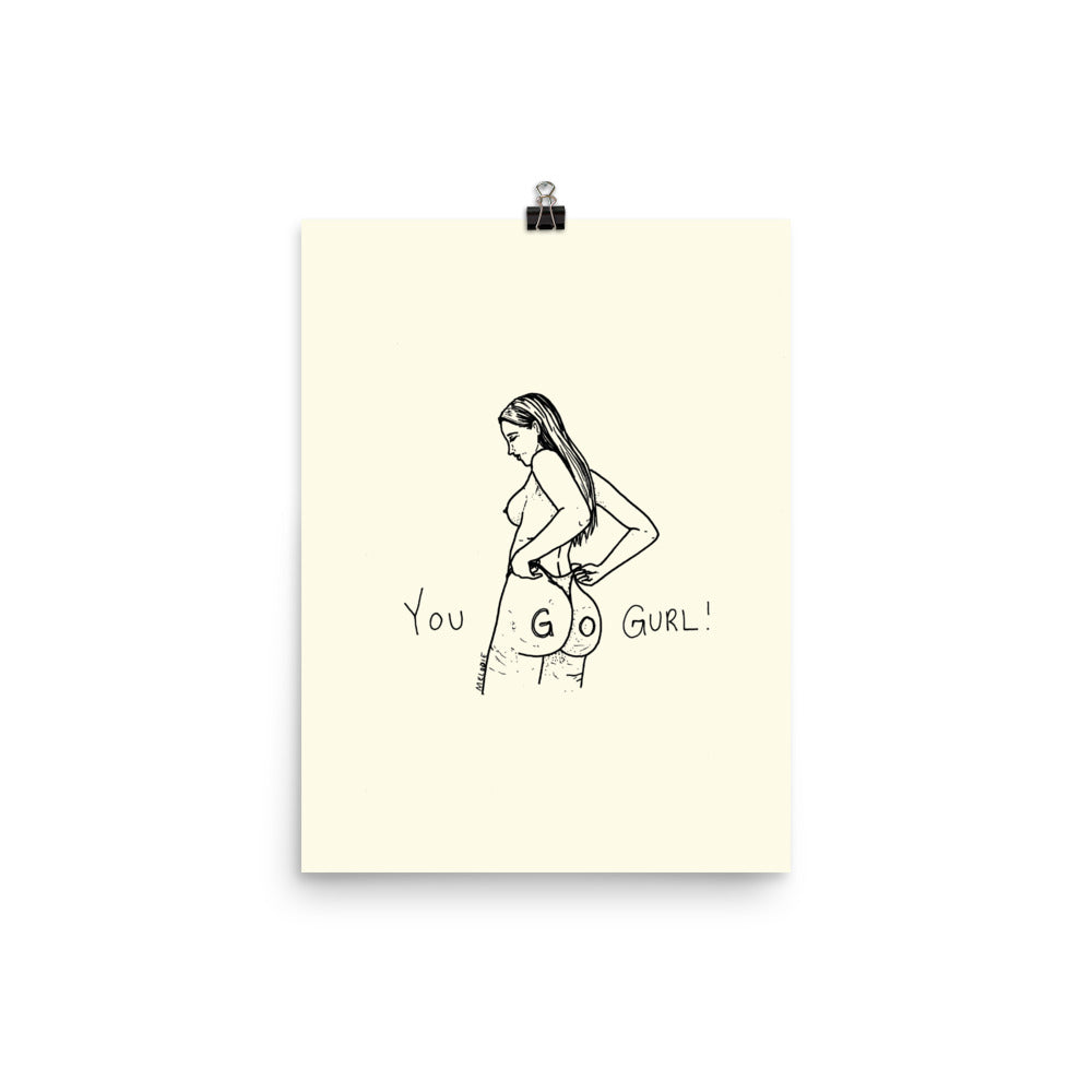 " You Go Gurl ! "  Print / Poster