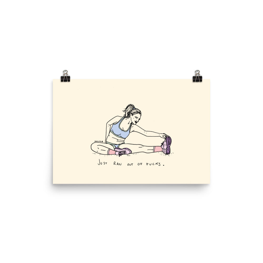 " Just Ran Out Of Fuck ( Floor ) " Print / Poster