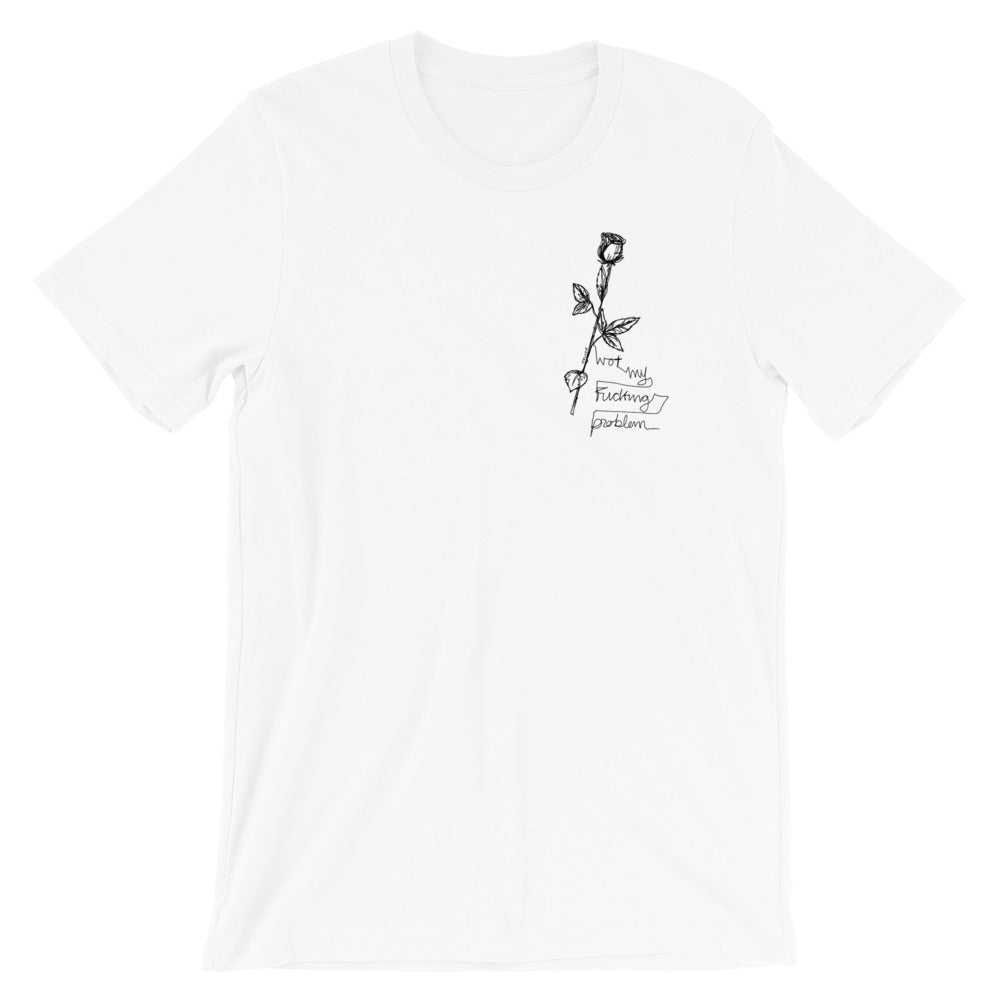 " Not My Fucking Problem " x " I'm Not Here " Front and Back Short-Sleeve Unisex T-Shirt