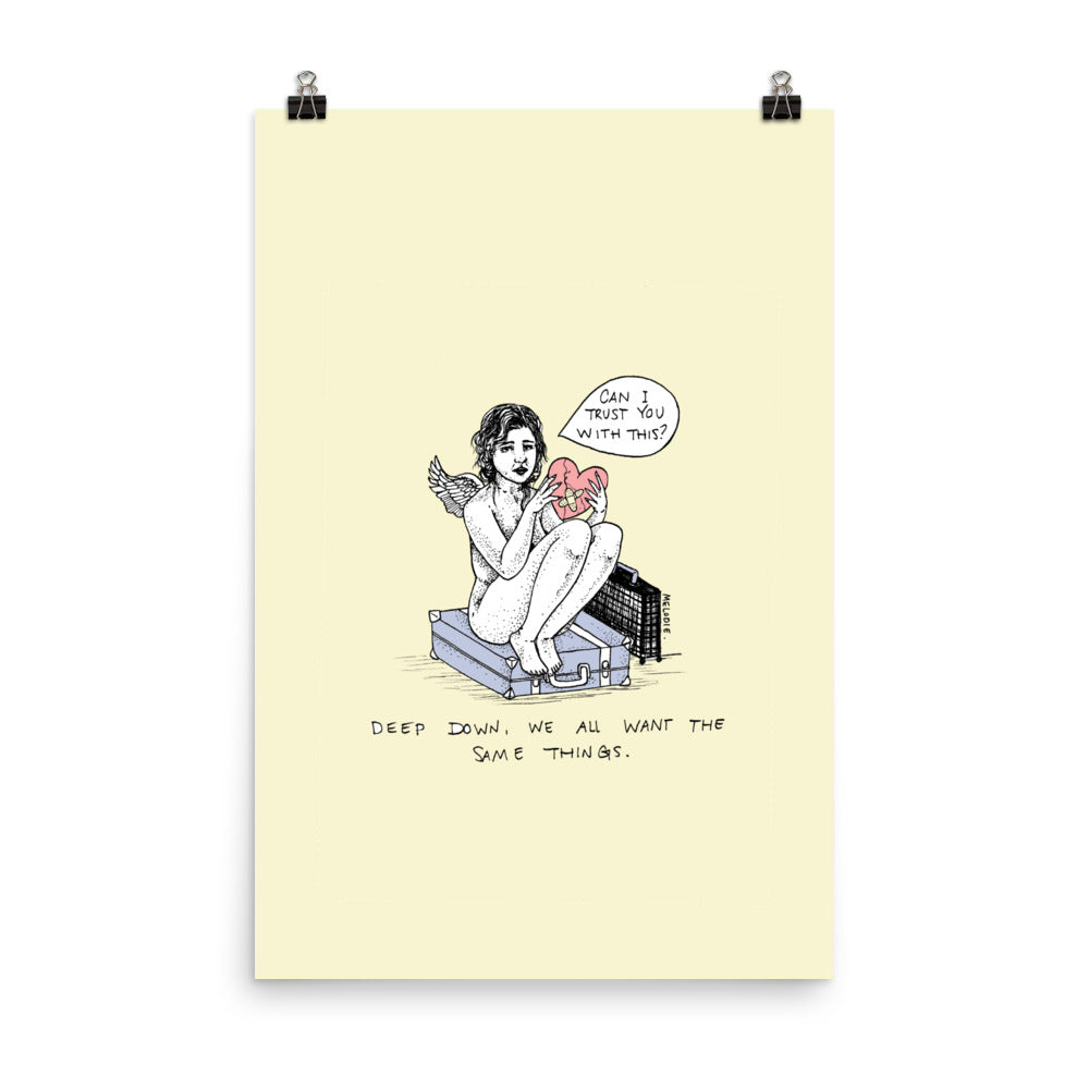 " We All Want The Same Things " Print / Poster