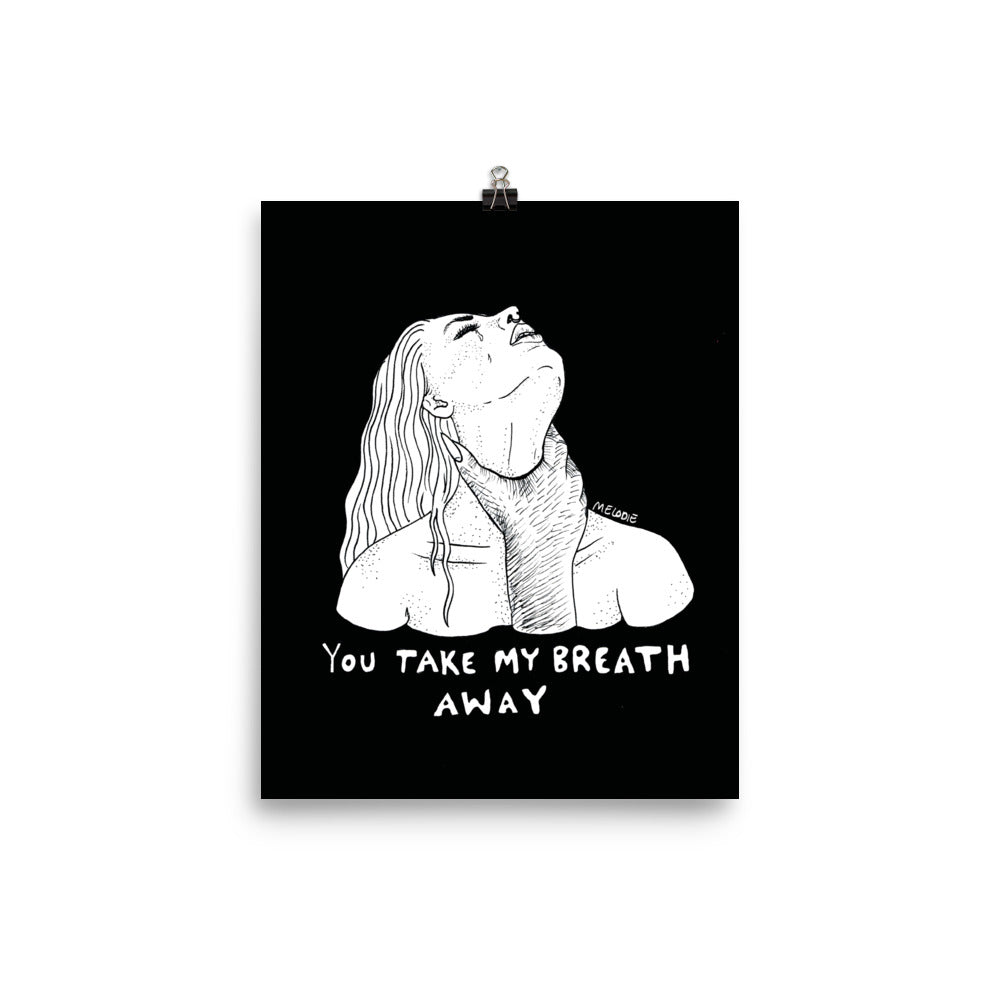 " You Take My Breath Away " Print/Poster