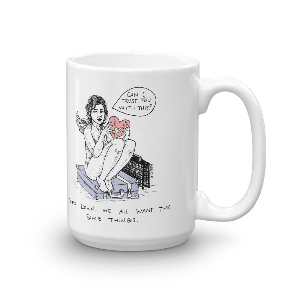 " We All Want The Same Things " Mug