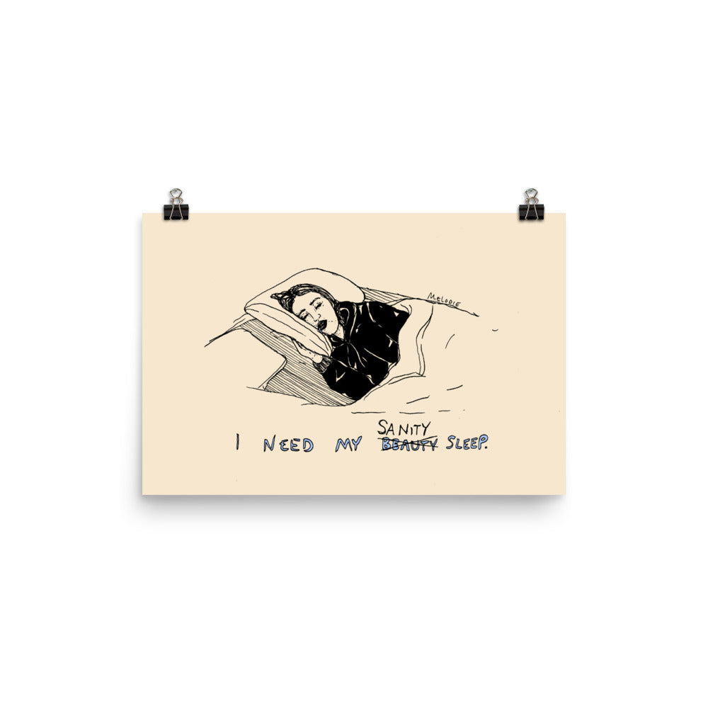 " Sanity Sleep " Print / Poster