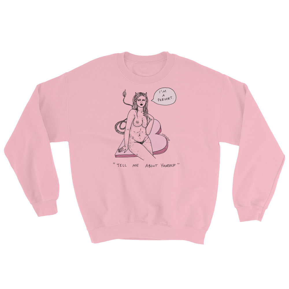 " I'm a Pervert " Sweatshirt
