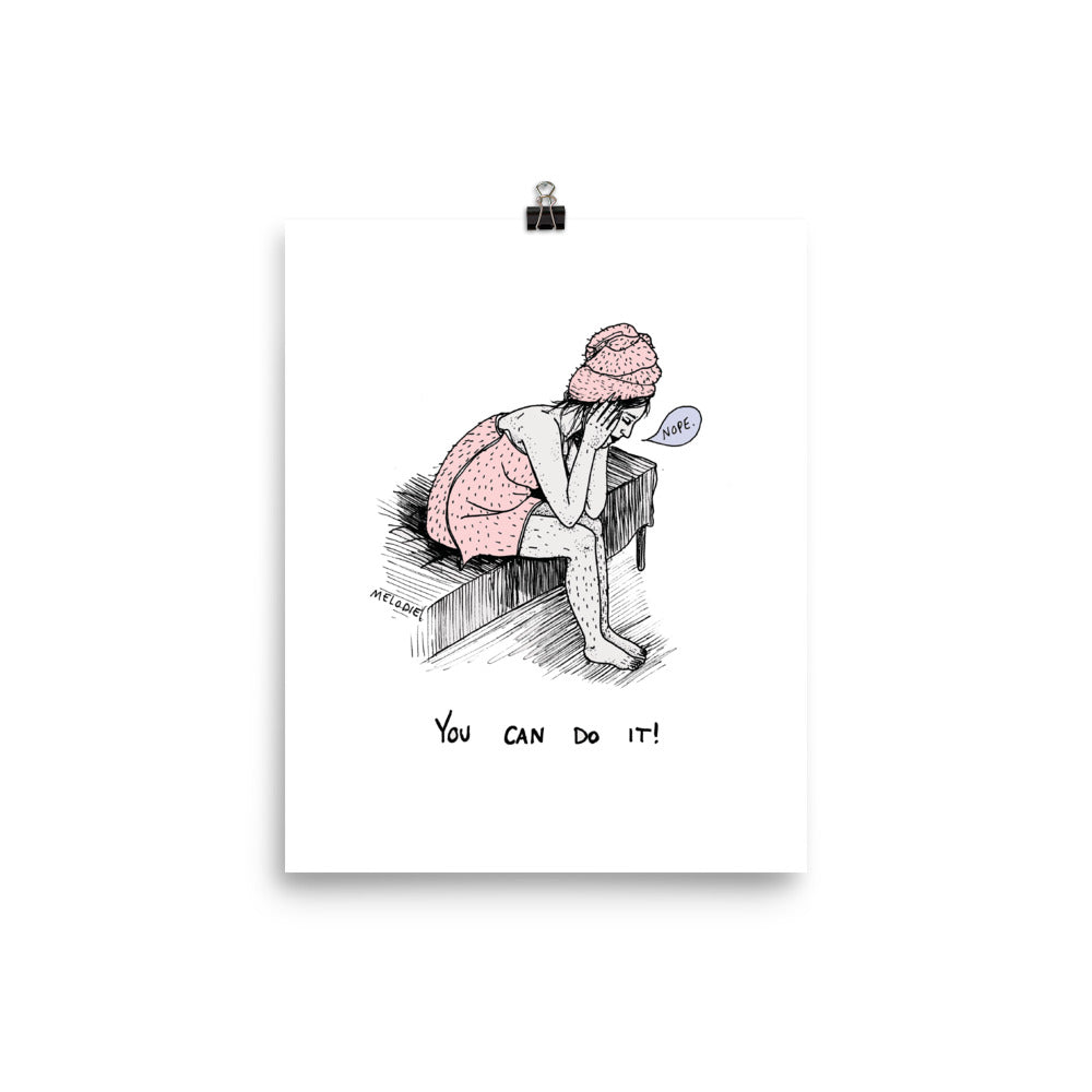 " You Can Do It " Print / Poster