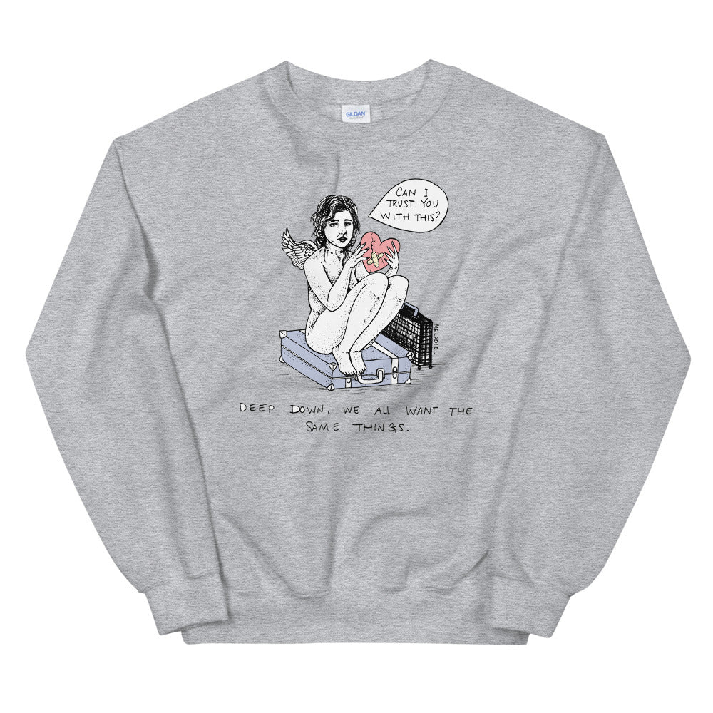 " We All Want The Same Things " Unisex Sweatshirt
