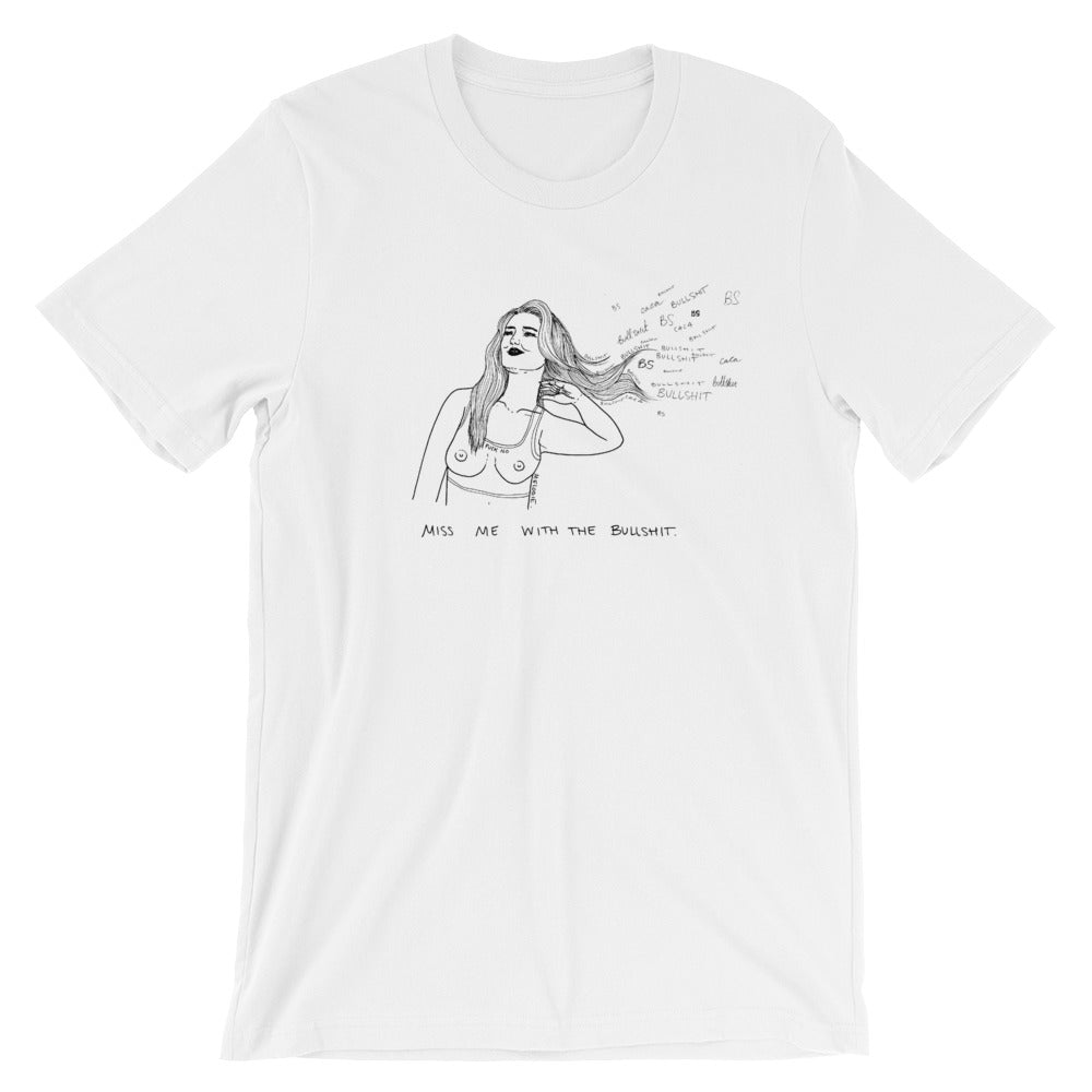 " Miss Me With The Bullshit " Short-Sleeve Unisex T-Shirt