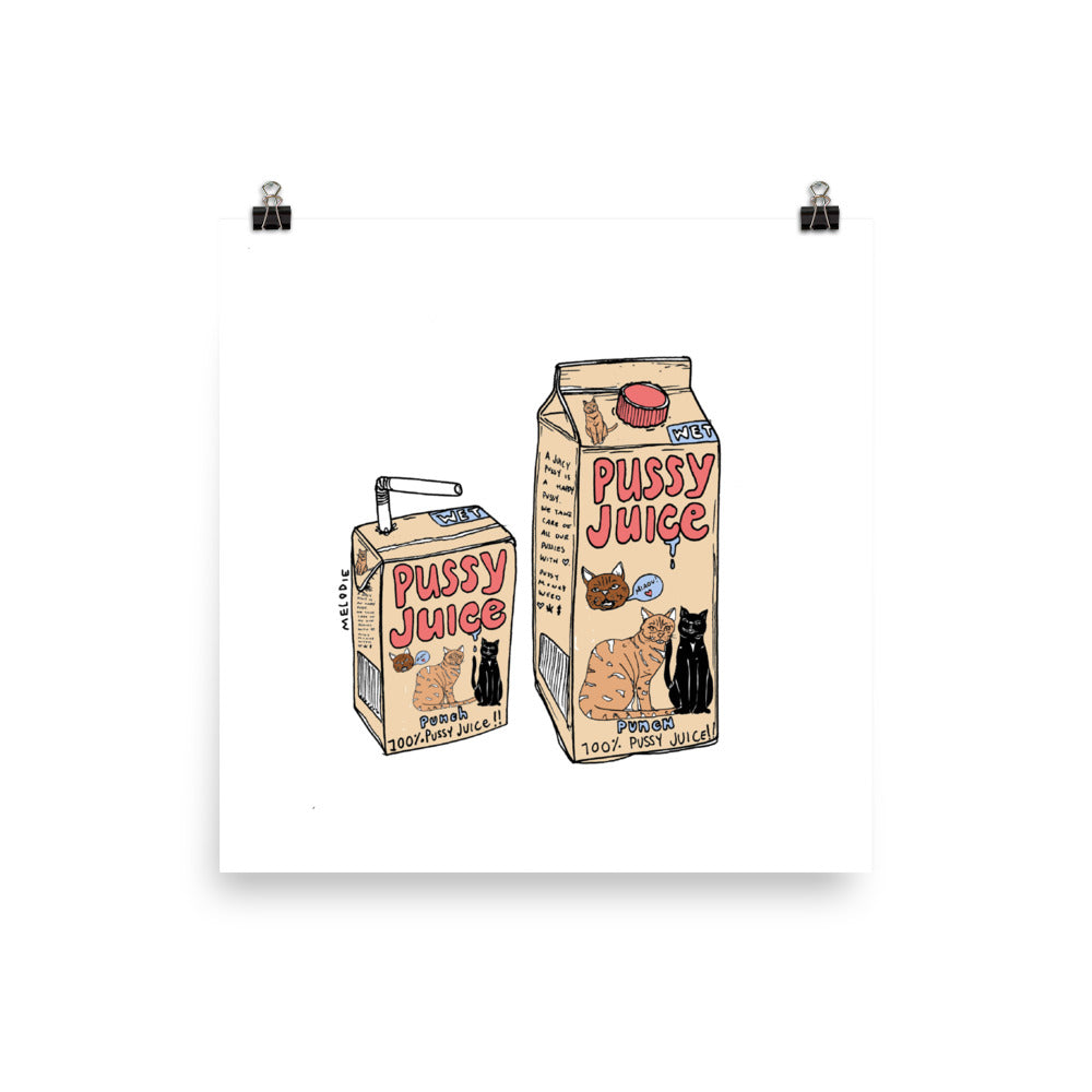 " Pussy Juice " Print / Poster