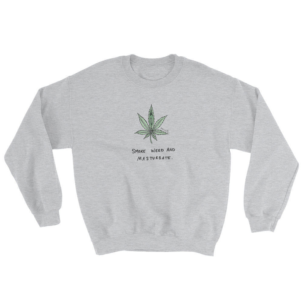 " Smoke Weed And Masturbate " Sweatshirt
