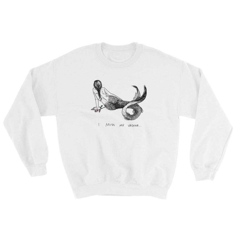 " I Miss My vagina " Sweatshirt