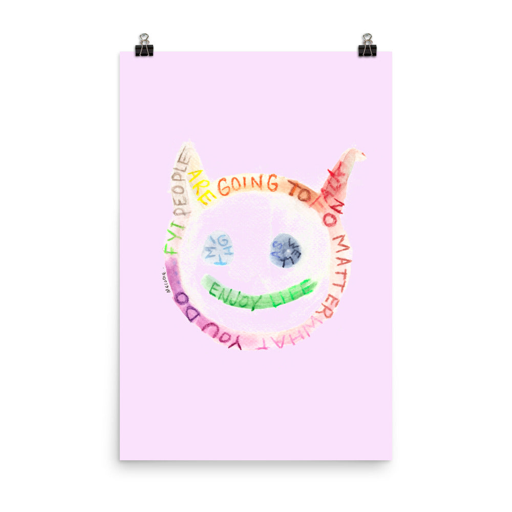 " Might As Well Enjoy Life " Print / Poster