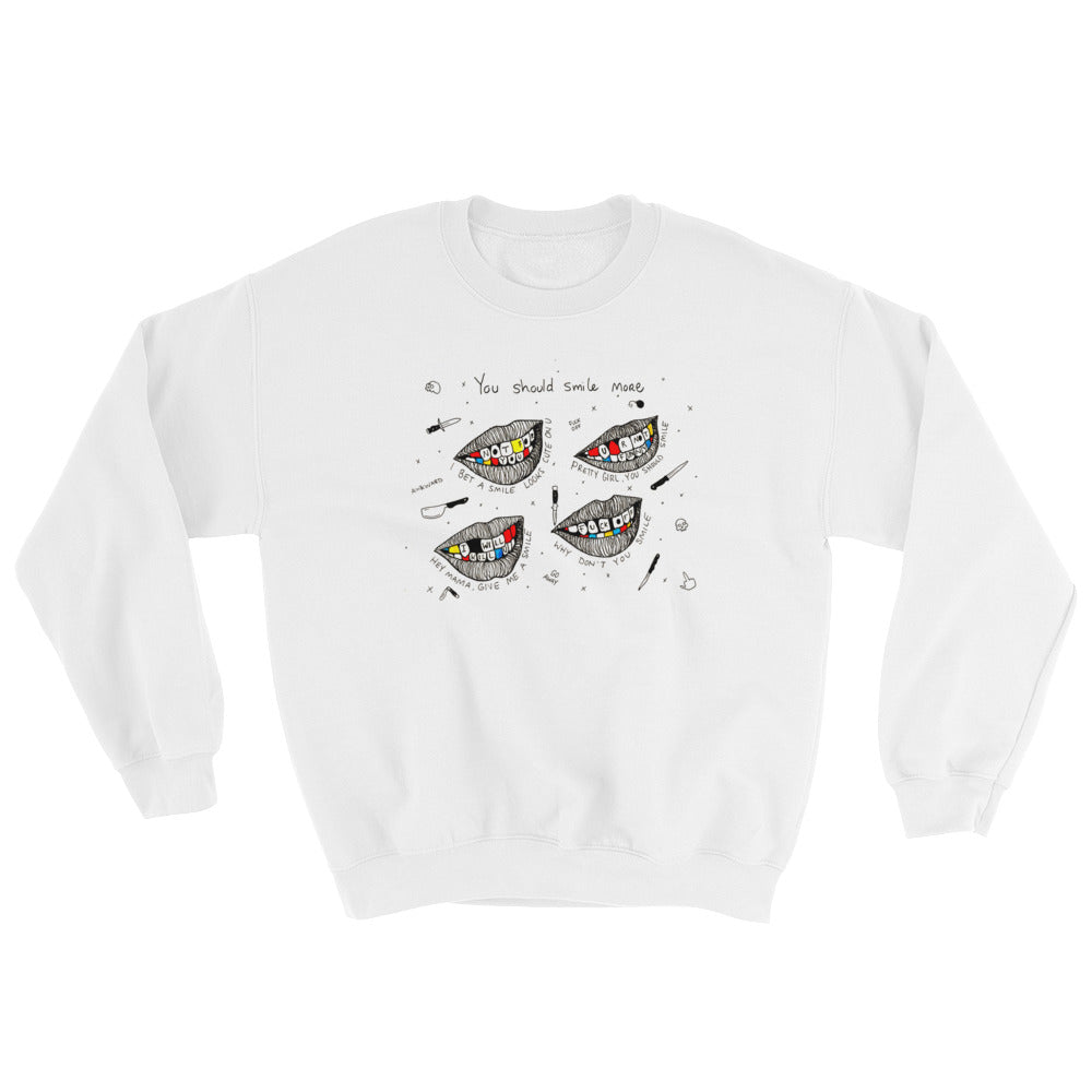 " You Should Smile More " Sweatshirt