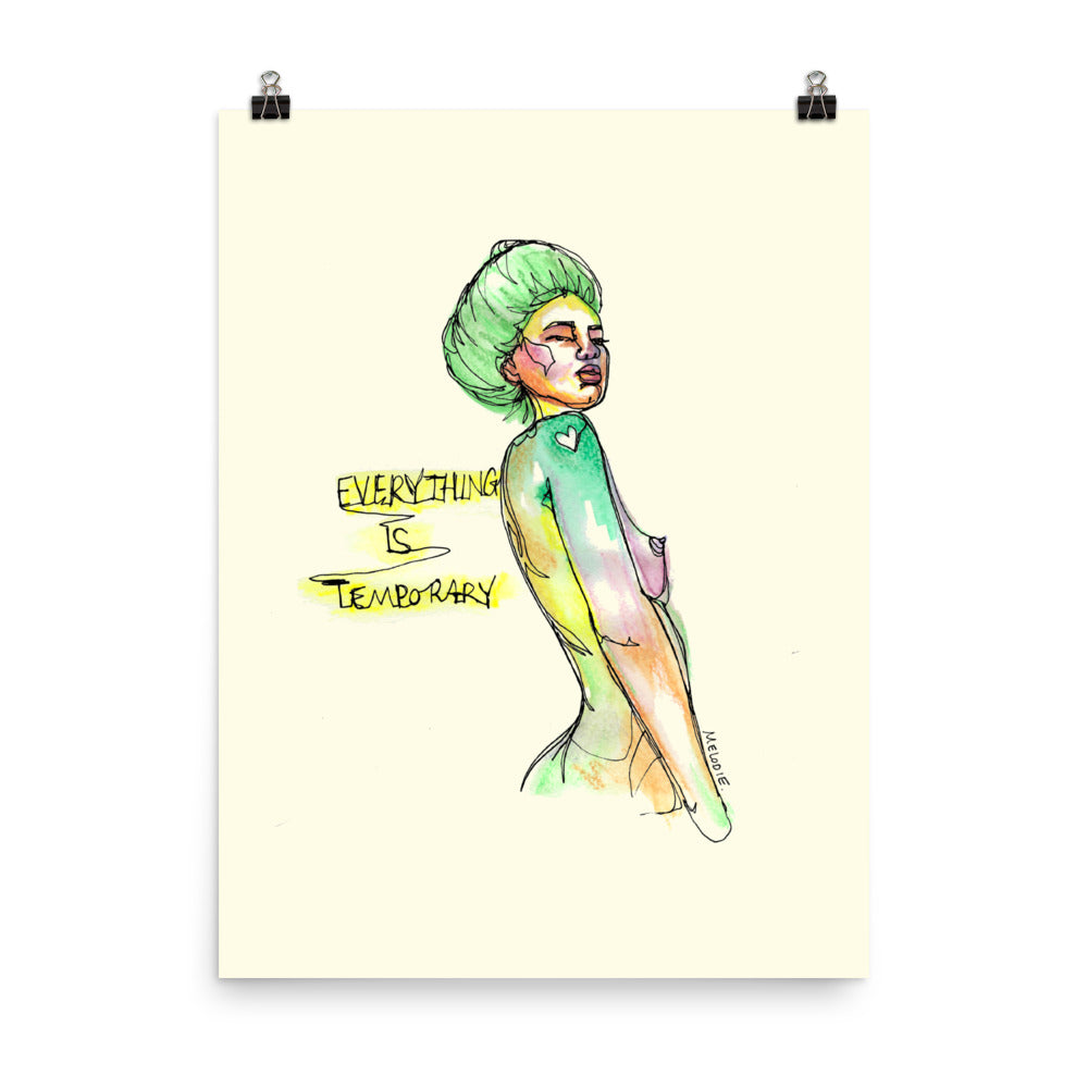 " Everything Is Temporary " Print / Poster