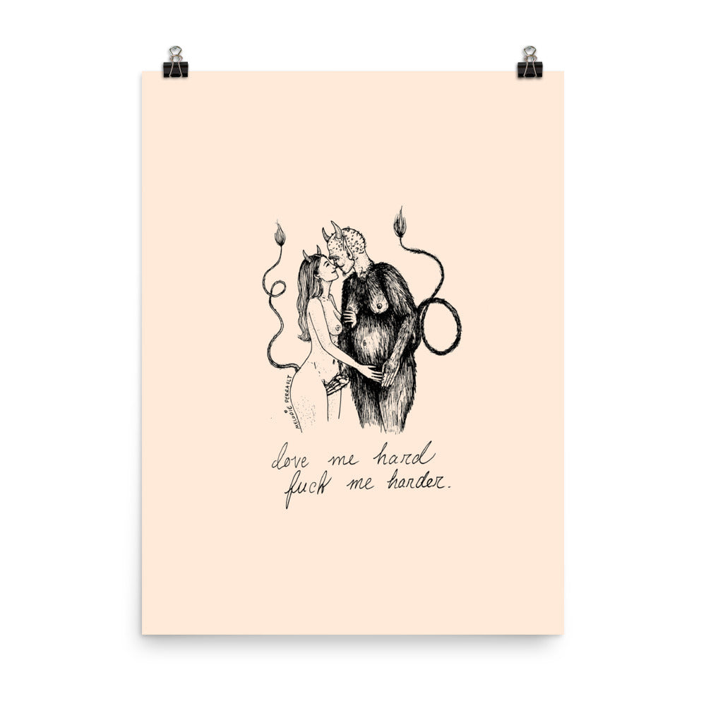" Love Me Hard " Print / Poster