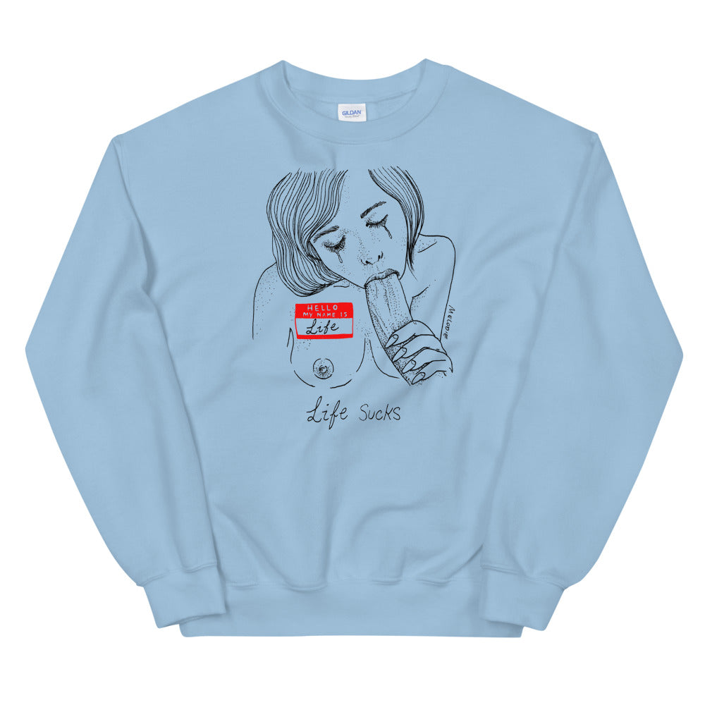 " Life Sucks " Unisex Sweatshirt