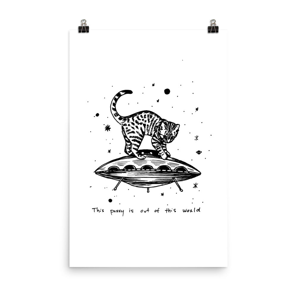 " This Pussy Is Out Of This World " Print / Poster