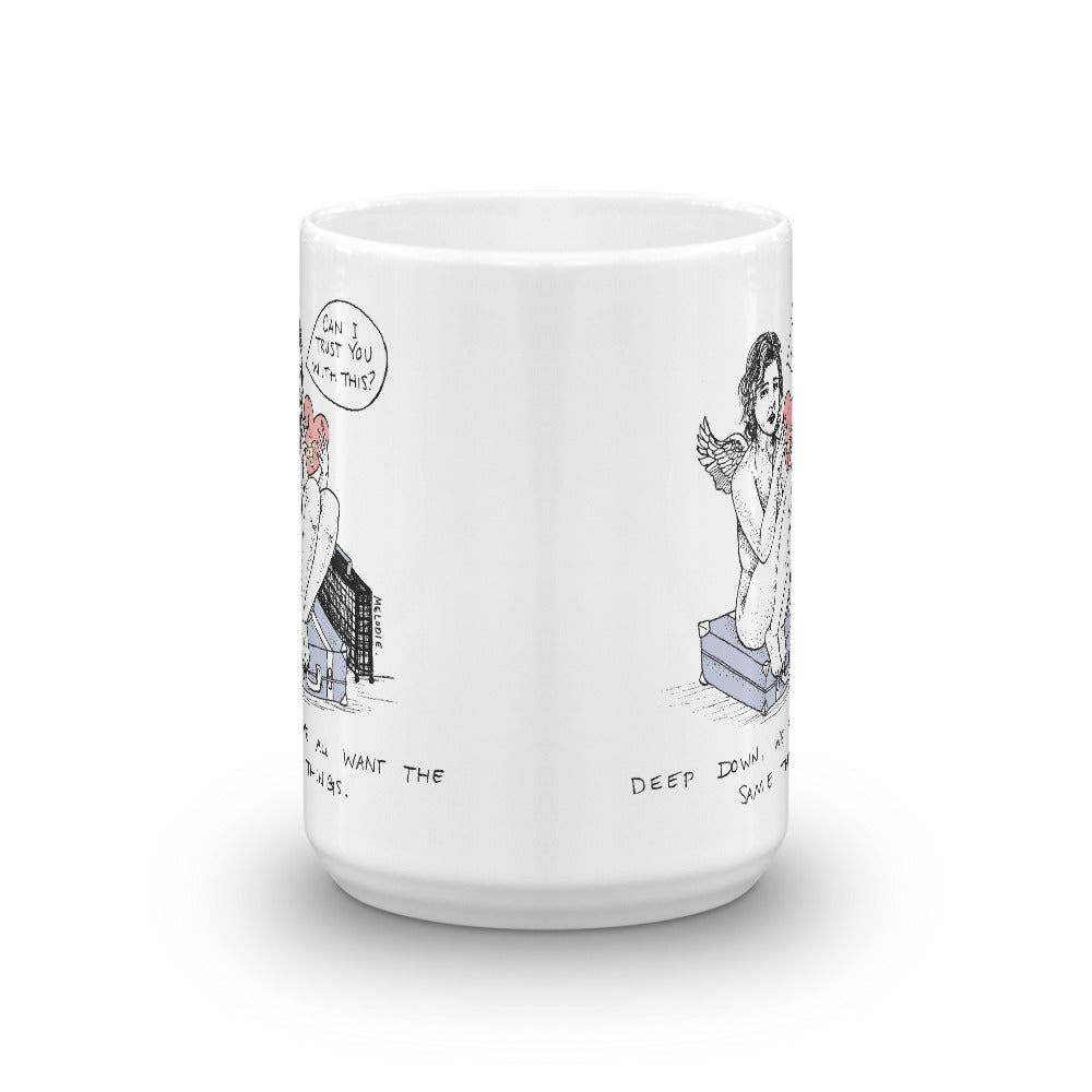 " We All Want The Same Things " Mug