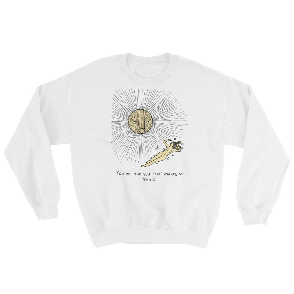 " The Sun That Makes Me Shine " Unisex Sweatshirt