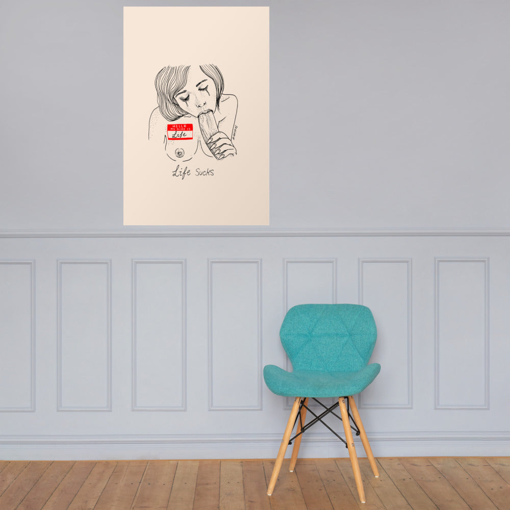 " Life Sucks " Print / Poster