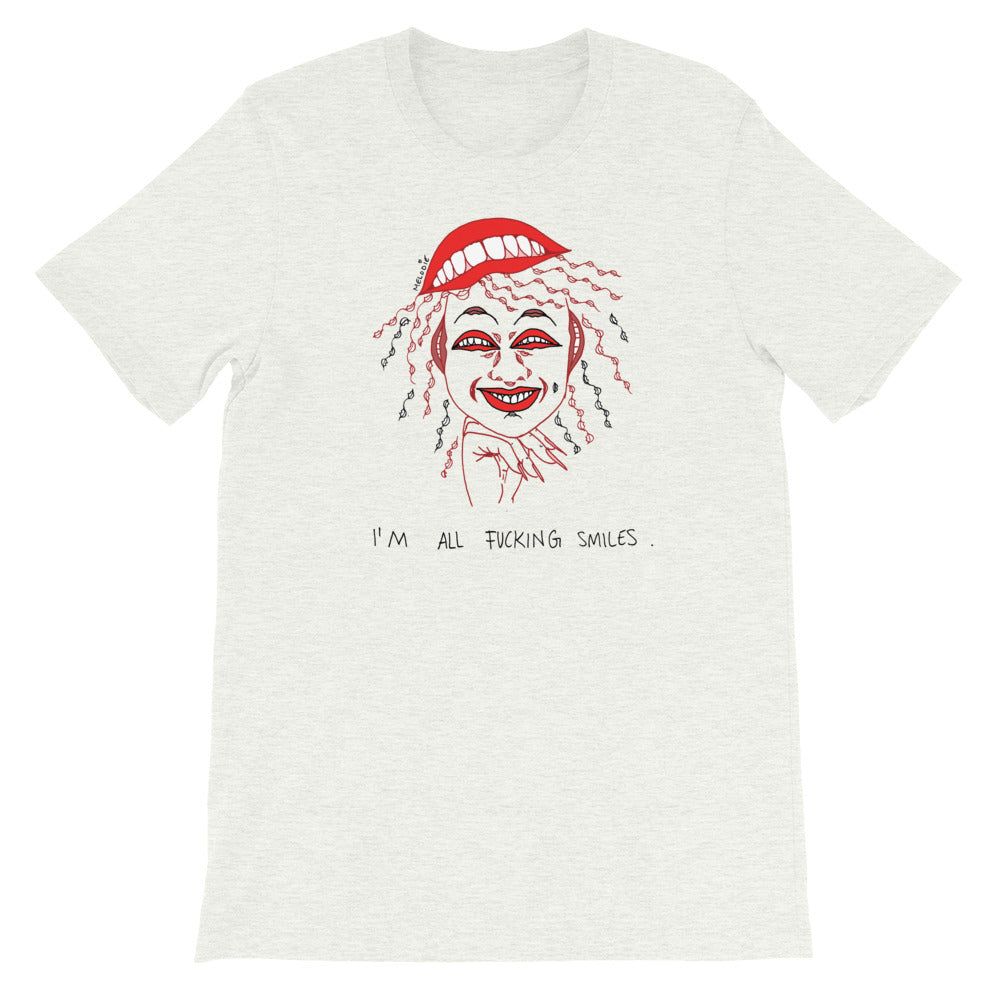 " I'm All Fucking Smiles " Short-Sleeve Unisex T-Shirt