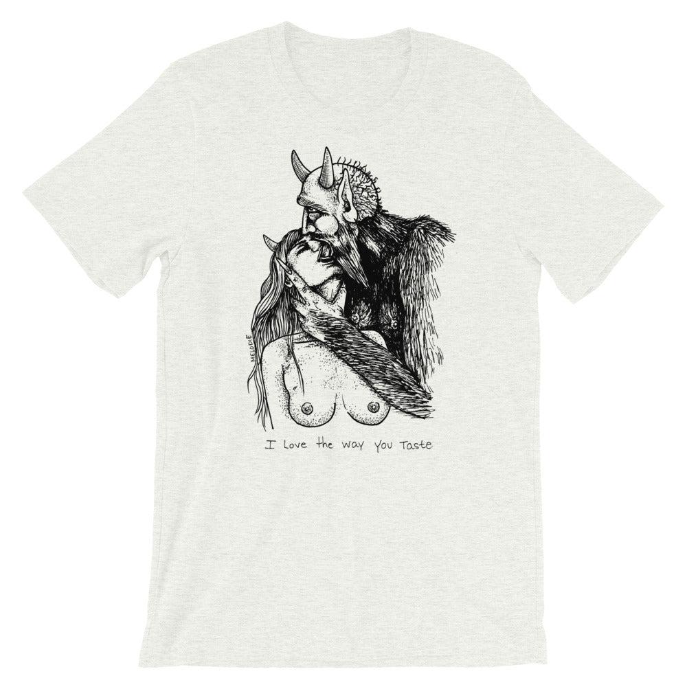 " I Love The Way You Taste " Short-Sleeve Unisex T-Shirt