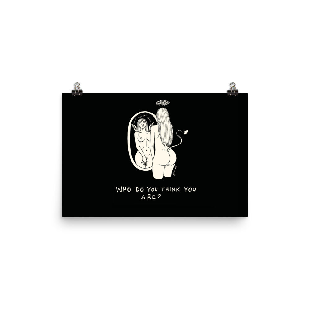 " Who Do You Think You Are " Print/Poster