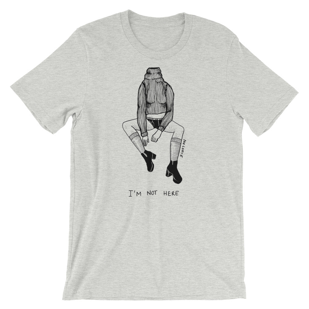 " I'm Not Here " Short-Sleeve Unisex T-Shirt