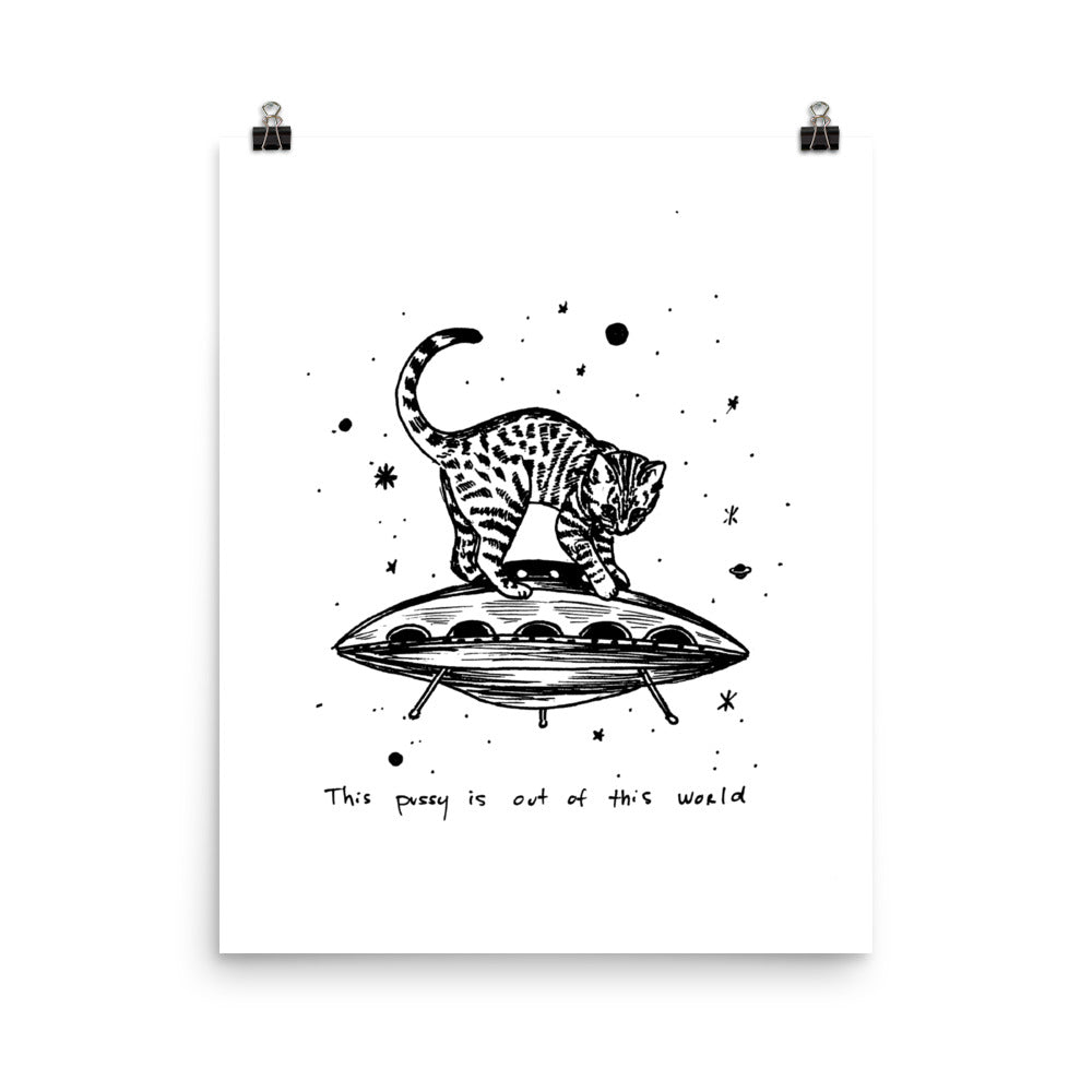 " This Pussy Is Out Of This World " Print / Poster