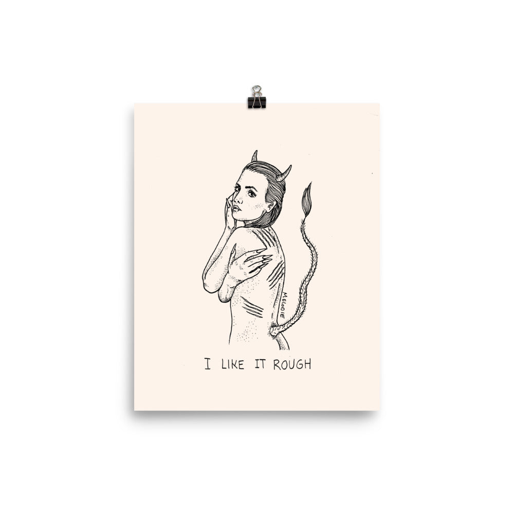 " I Like It Rough " print / Poster