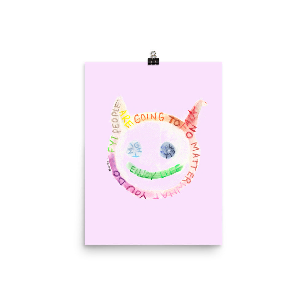 " Might As Well Enjoy Life " Print / Poster