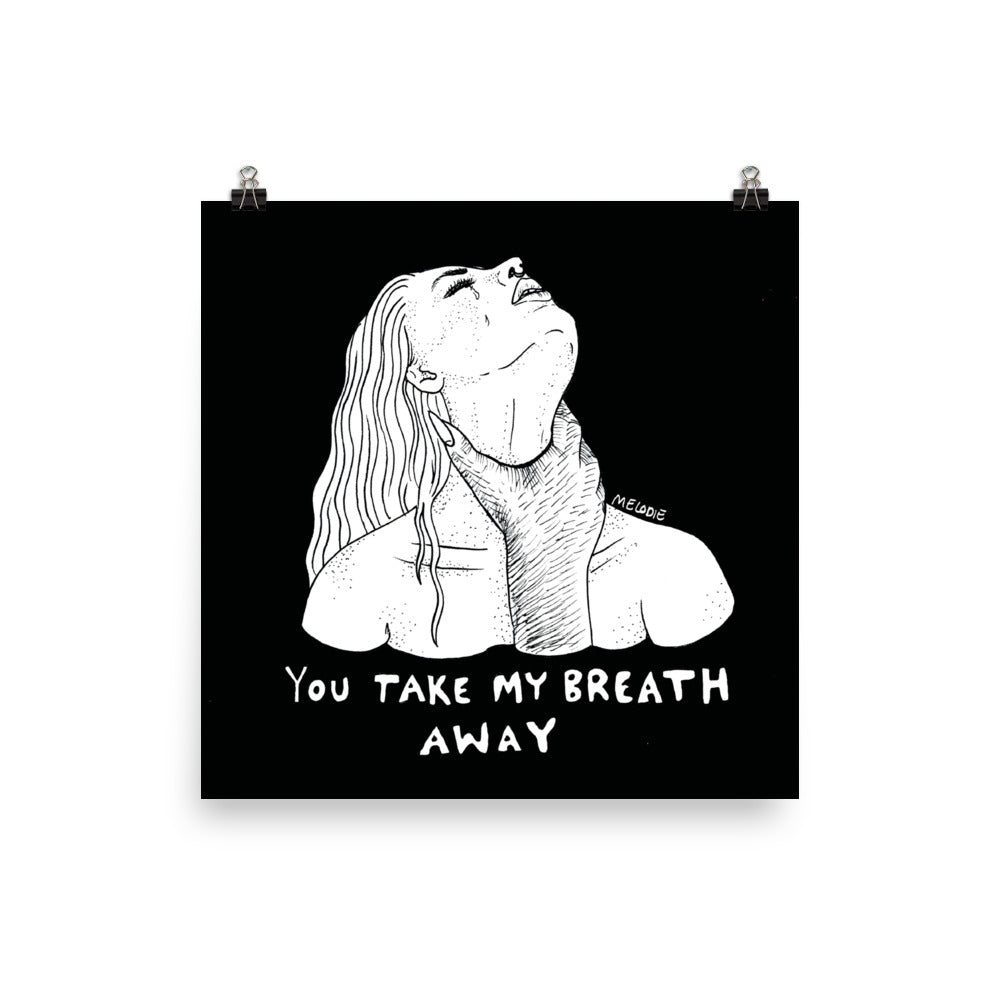 " You Take My Breath Away " Print/Poster