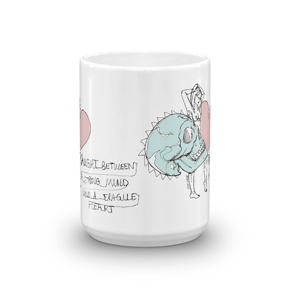 " Strong Mind Fragile Heart " Mug