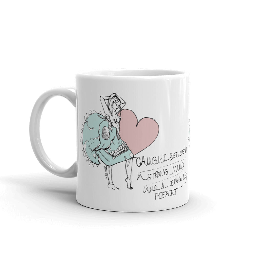 " Strong Mind Fragile Heart " Mug