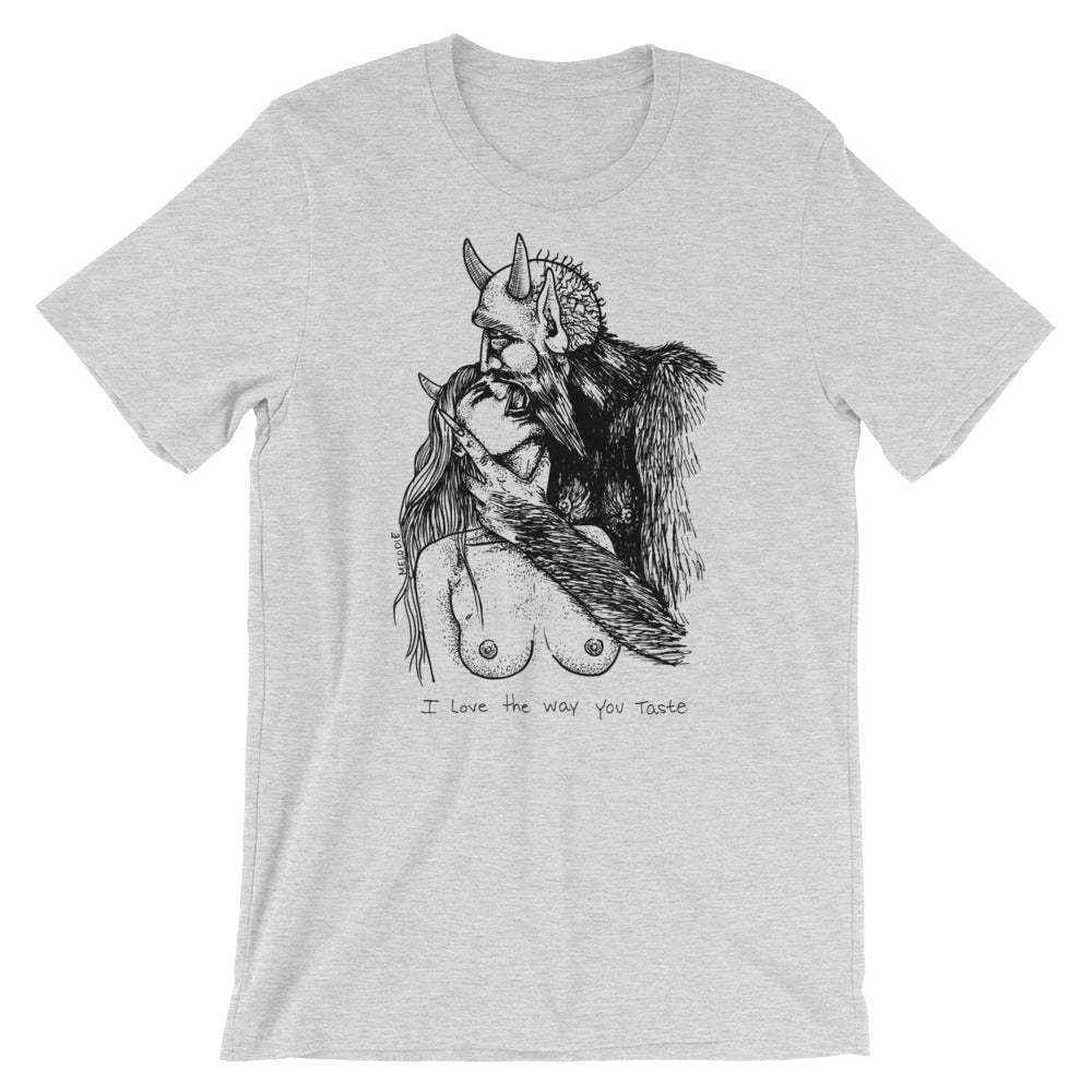 " I Love The Way You Taste " Short-Sleeve Unisex T-Shirt