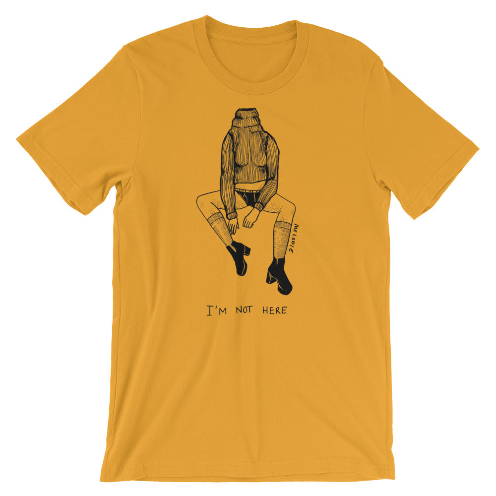 " I'm Not Here " Short-Sleeve Unisex T-Shirt
