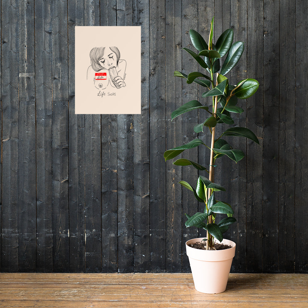 " Life Sucks " Print / Poster