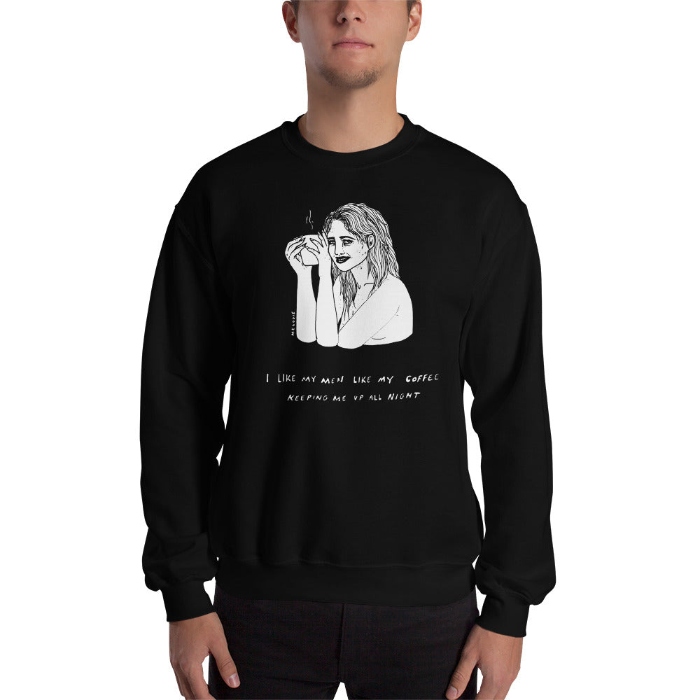 " I Like My Man Like My Coffee " Unisex Sweatshirt