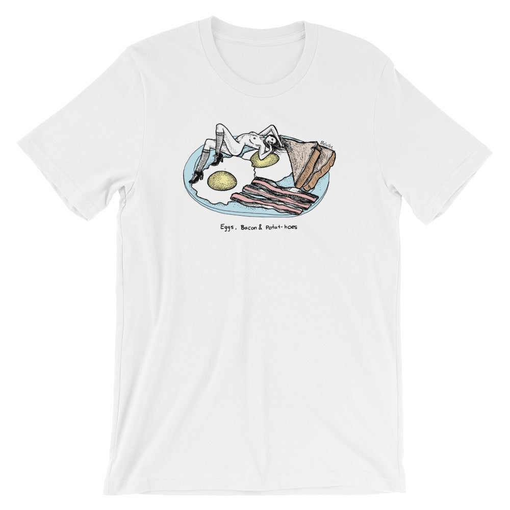 " Eggs, Bacon And Potat-Hoes " Short-Sleeve Unisex T-Shirt