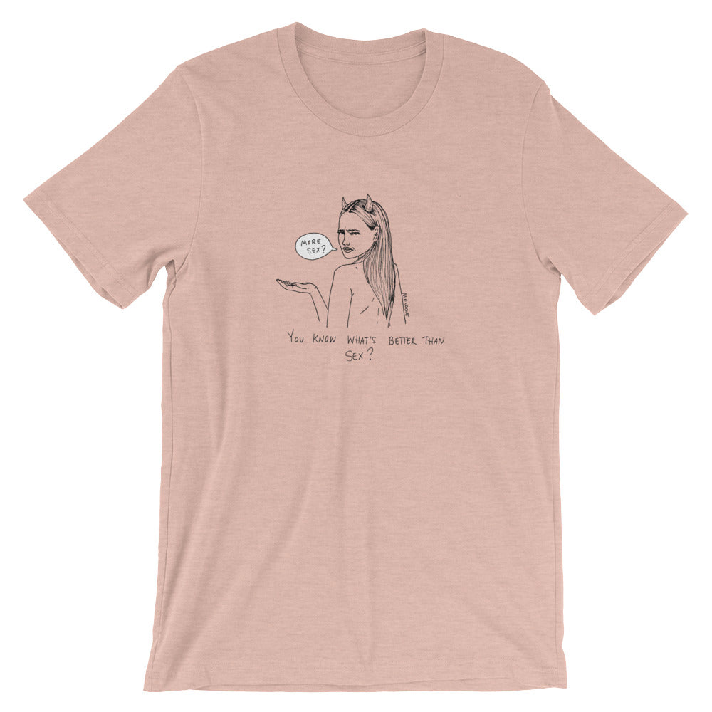 " You what's better than sex ? " Short-Sleeve Unisex T-Shirt