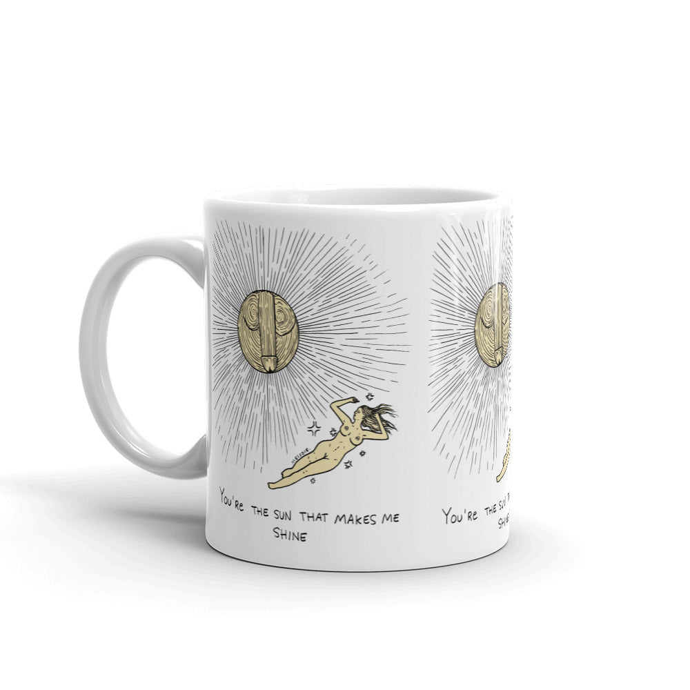 " The Sun That Makes Me Shine " Mug