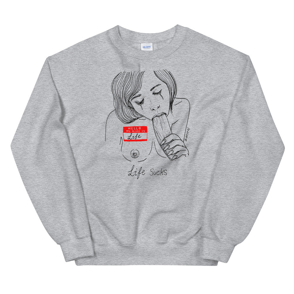 " Life Sucks " Unisex Sweatshirt