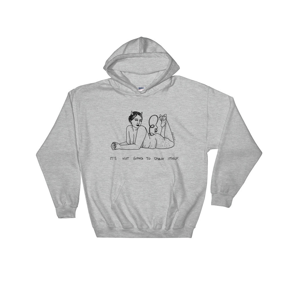 " It's Not Going To Spank Itself " Unisex Hooded Sweatshirt