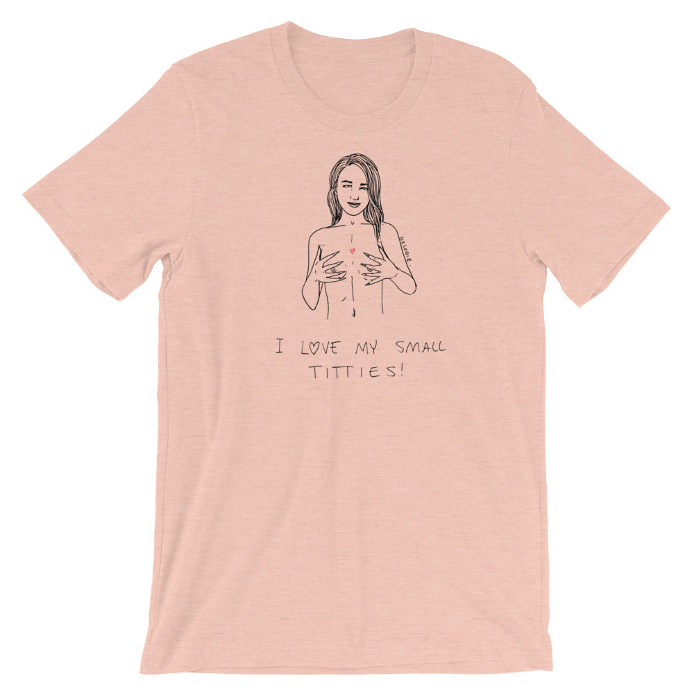 " I love My Small Titties " Short-Sleeve Unisex T-Shirt