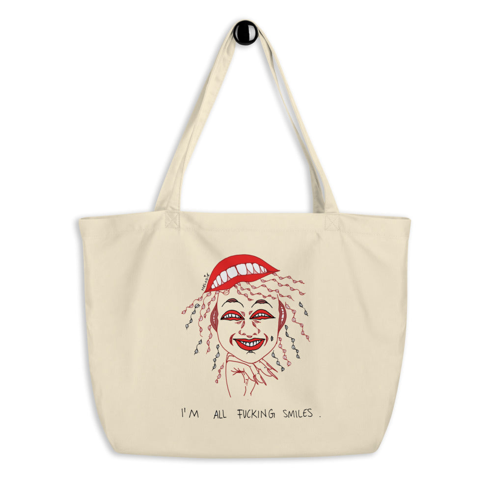 " I'm All Fucking Smiles " Large organic tote bag