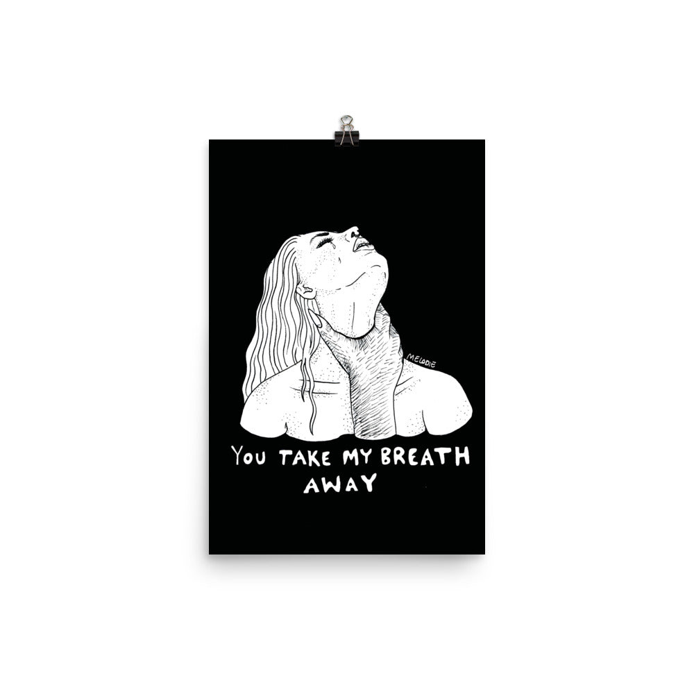 " You Take My Breath Away " Print/Poster