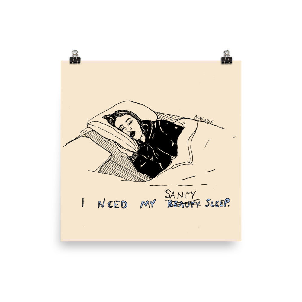 " Sanity Sleep " Print / Poster
