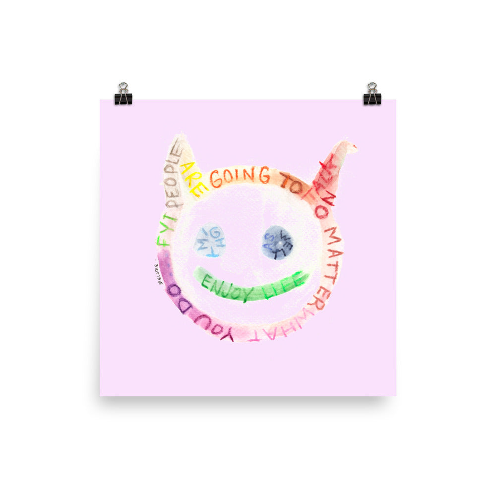 " Might As Well Enjoy Life " Print / Poster