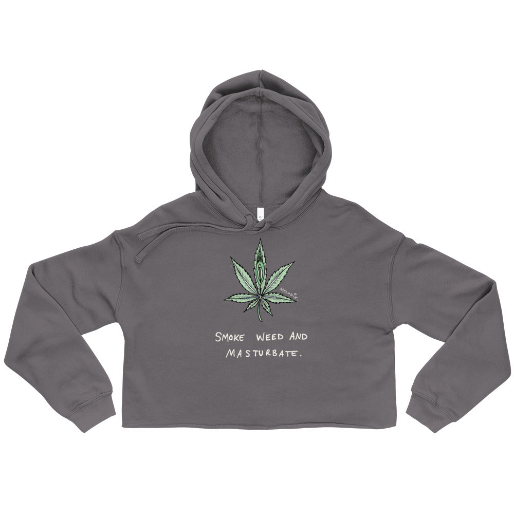 " Smoke Weed And Masturbate " Crop Hoodie